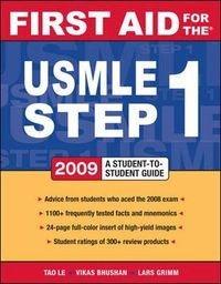 First Aid for the USMLE Step 1 2009First Aid USMLE; Tao Le, Vikas Bhushan; 2008