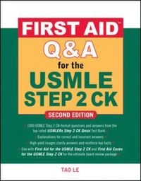 First Aid Q&A for the USMLE Step 2 CK; Kristen Vierregger, Tao Le; 2009