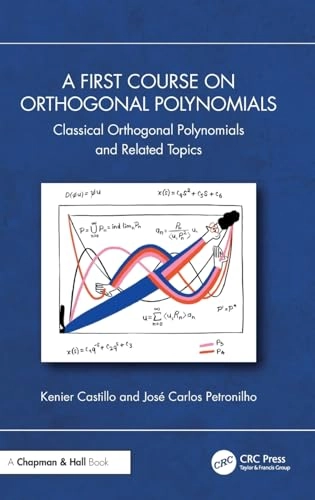 First Course on Orthogonal Polynomials; Kenier Castillo, José Carlos Petronilho; 2024