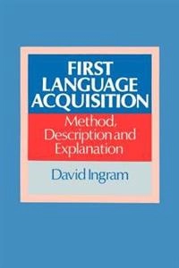 First language acquisition : method, description, and explanation; David Ingram; 1989