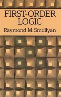 First-order logic; Raymond M. Smullyan; 1995