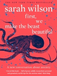 First, We Make the Beast Beautiful; Sarah Wilson; 2019