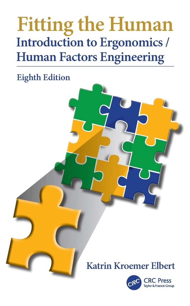 Fitting the human : introduction to ergonomics/human factors engineering; K. H. E. Kroemer; 2025