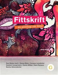 Fittskrift – en antologi om fittor; Åsa Åbom, Xenia Klein, Suzann Larsdotter, Desireé Ljungcrantz, Karin Milles, Sara Persson, Renita Sörensdotter; 2021