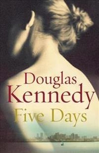 Five Days; Douglas Kennedy; 2013