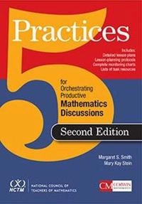 Five practices for orchestrating productive mathematical discussion; Margaret S. Smith; 2019
