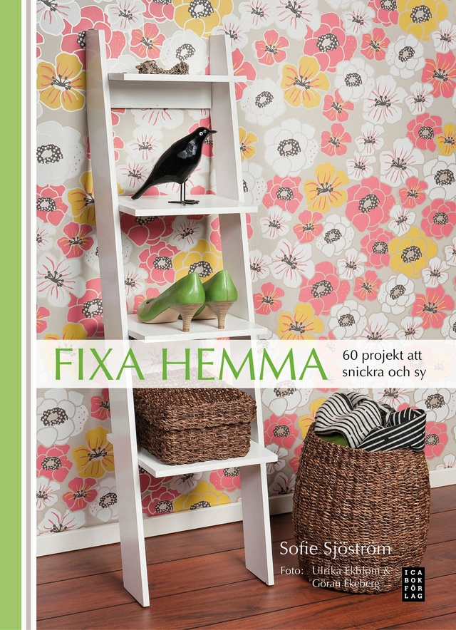 Fixa hemma; Sofie Sjöström; 2011