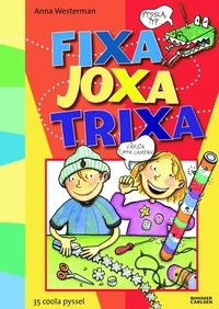 Fixa, joxa, trixa : 35 coola pyssel; Anna Westerman; 2004