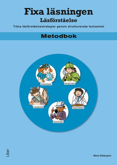 Fixa läsningen Läsförståelse Metodboken; Maria Södergren; 2014