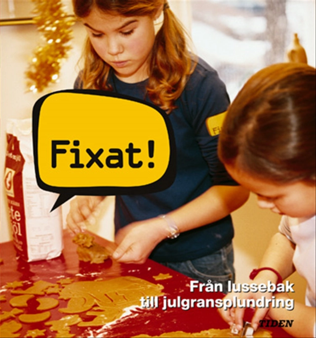 Fixat! : Från lussebak till julgransplundring; Charlotte Sifvert, Elsa Falk; 2003