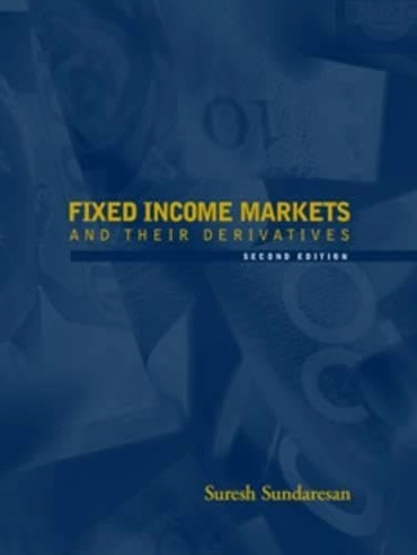 Fixed income markets and their derivatives; Suresh M. Sundaresan; 2002