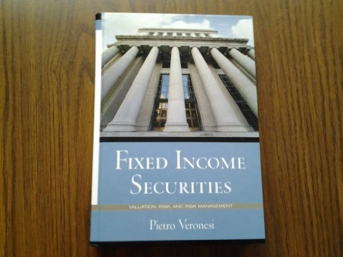 Fixed Income Securities: Valuation, Risk, and Risk Management; Pietro Veronesi; 2010