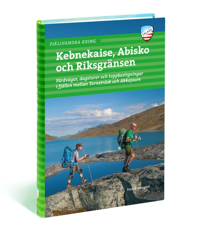 Fjällvandra kring Kebnekaise, Abisko och Riksgränsen; Fredrik Neregård; 2015