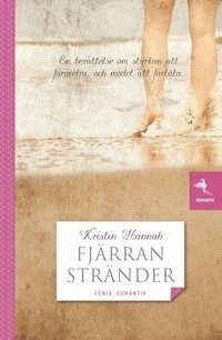 Fjärran stränder; Kristin Hannah; 2013