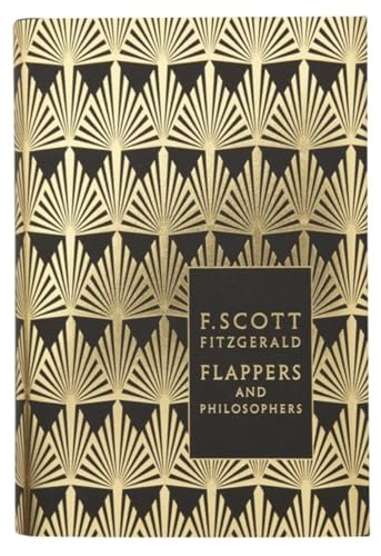 Flappers and Philosophers: The Collected Short Stories of F. Scott Fitzgerald; F. Scott Fitzgerald; 2010