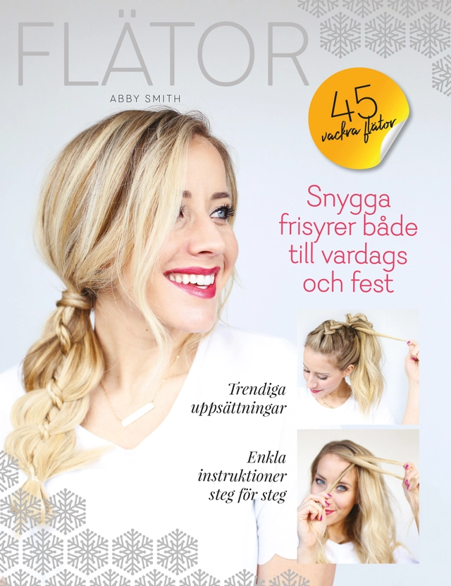 Flätor : 45 vackra flätor; Catarina Andersson, Marianne Scøyen Høy, Mats Aarø; 2017