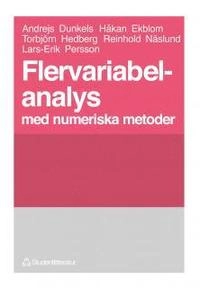 Flervariabelanalys : med numeriska metoder; Andrejs Dunkels, Håkan Ekblom, Torbjörn Hedberg, Reinhold Näslund, Lars-Erik Persson, Kerstin Vännman; 1990