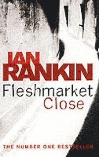 Fleshmarket Close; Ian Rankin; 2005