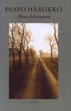 Fleurs Hösttermin; Paavo Haavikko; 1994