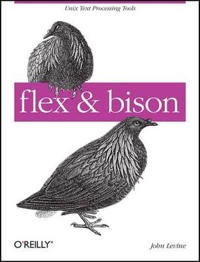 flex & bison; John Levine; 2009