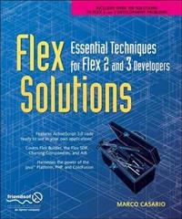 Flex Solutions: Essential Techniques for Flex 2 and 3 Developers; Marco. Casario; 2007