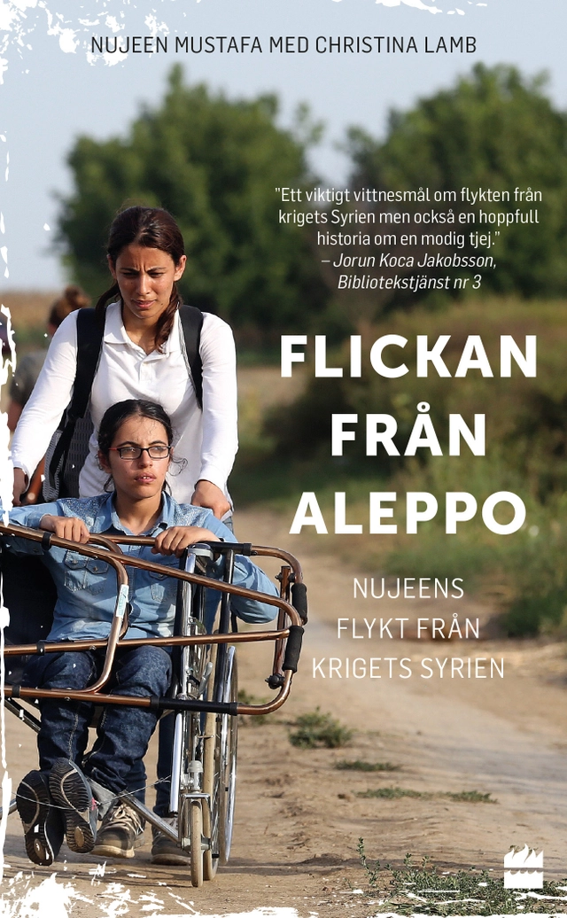 Flickan från Aleppo : Nujeens flykt från krigets Syrien; Nujeen Mustafa, Christina Lamb; 2017