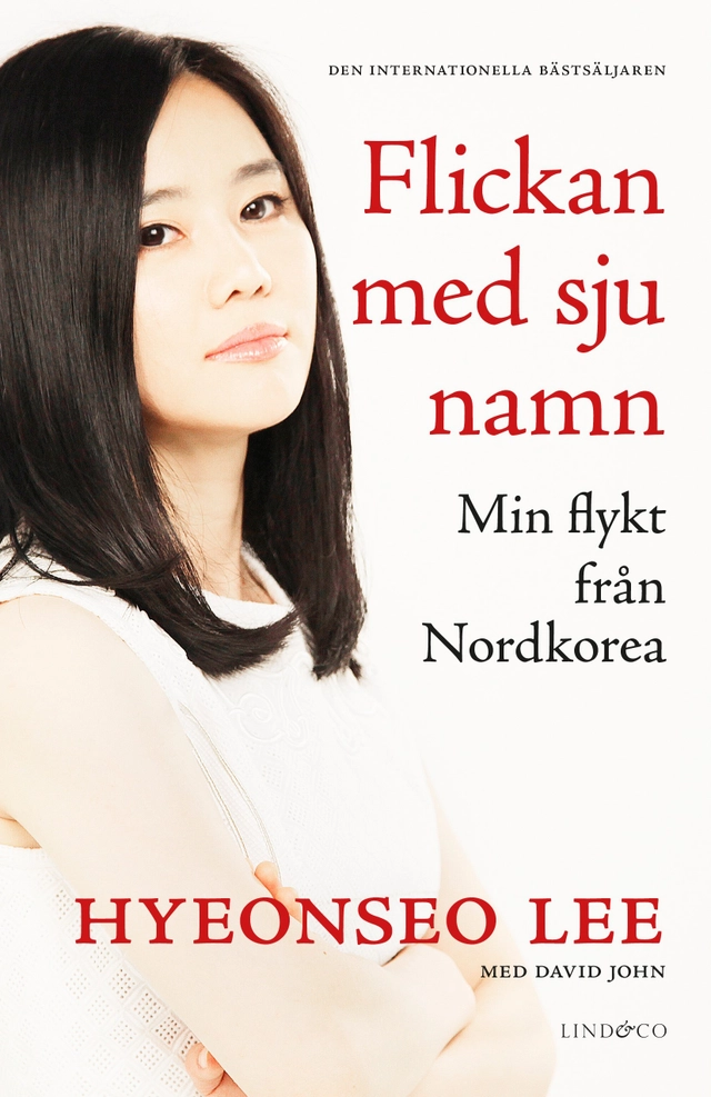 Flickan med sju namn : min flykt från Nordkorea; Hyeonseo Lee, David John; 2018