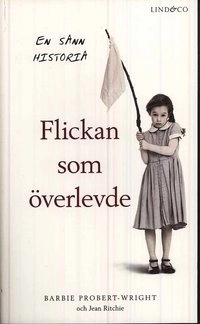 Flickan som överlevde; Barbie Probert-Wright, Jean Ritchie; 2008