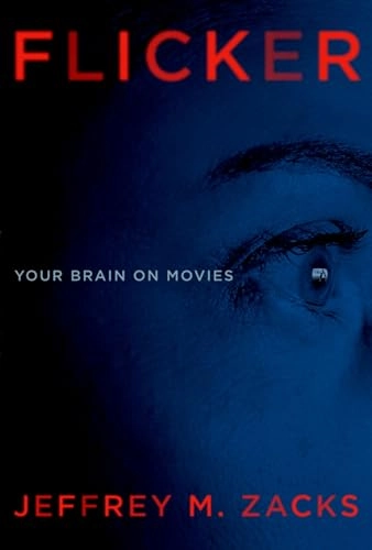 Flicker : your brain on movies; Jeffrey M. Zacks; 2015