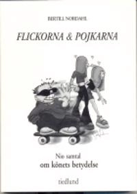 Flickorna och pojkarna - nio samtal om könets betydelse; Bertill Nordahl; 1998