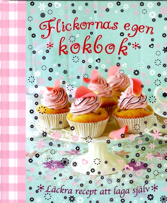 Flickornas egen kokbok; Maria Lundahl; 2011