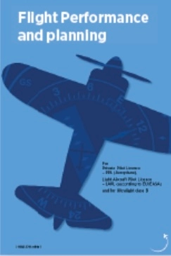 Flight performance and planning : for Private pilot licence - PPL (Aeroplane), Light aircraft pilot licence - LAPL (according to EU/EASA) and for Ultralight class B : updated according to EASA part NCO; Karl-Johan Kritz; 2018