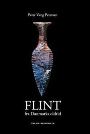 Flint fra Danmarks oldtid; Peter Vang Petersen; 2008