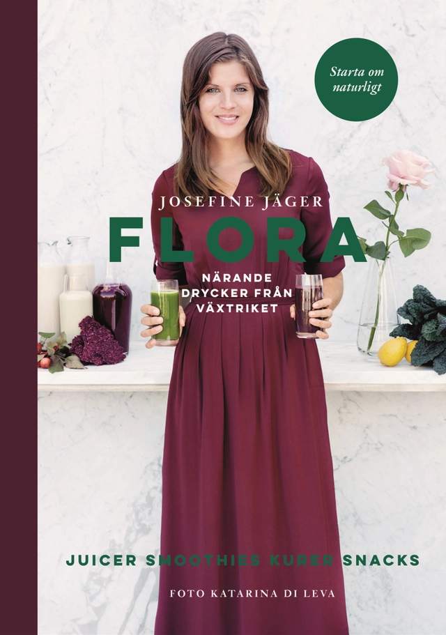 Flora : närande drycker från växtriket; Josefine Jäger; 2015