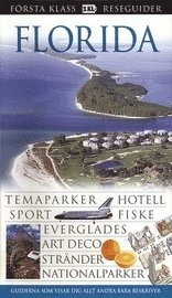 Florida : temaparker, hotell, sport, fiske, everglades, art deco, stränder, nationalparker; Marianne Mattsson; 2006