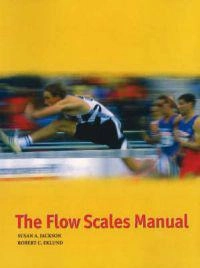 Flow Scales Manual; Susan A Jackson, Robert C Eklund; 2006