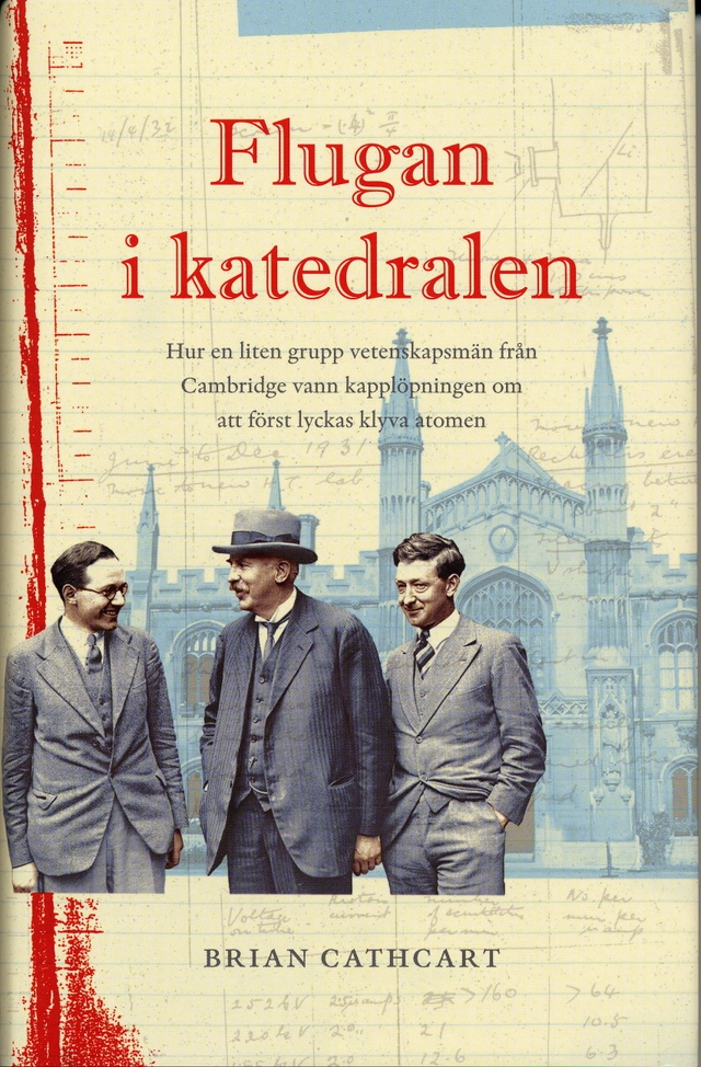 Flugan i katedralen : Hur en liten grupp vetenskapsmän från Cambridge vann; Brian Cathcart; 2006