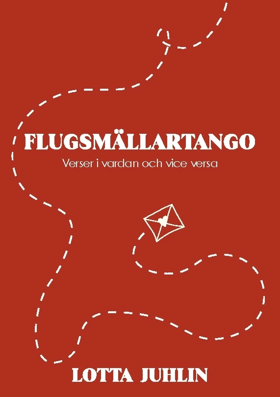 Flugsmällartango : verser i vardan och vice versa; Lotta Juhlin; 2023
