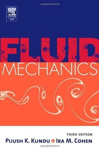 Fluid mechanics; Pijush K. Kundu; 2004