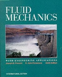 Fluid mechanics with engineering applications; J. B Franzini, E.J Finnemore; 1997