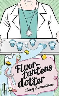 Fluortantens dotter; Tony Samuelsson; 2013