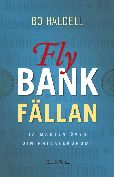 Fly bankfällan : ta makten över din privatekonomi; Bo Haldell; 2015