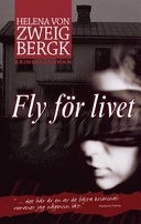 Fly för livet; Helena von Zweigbergk; 2006