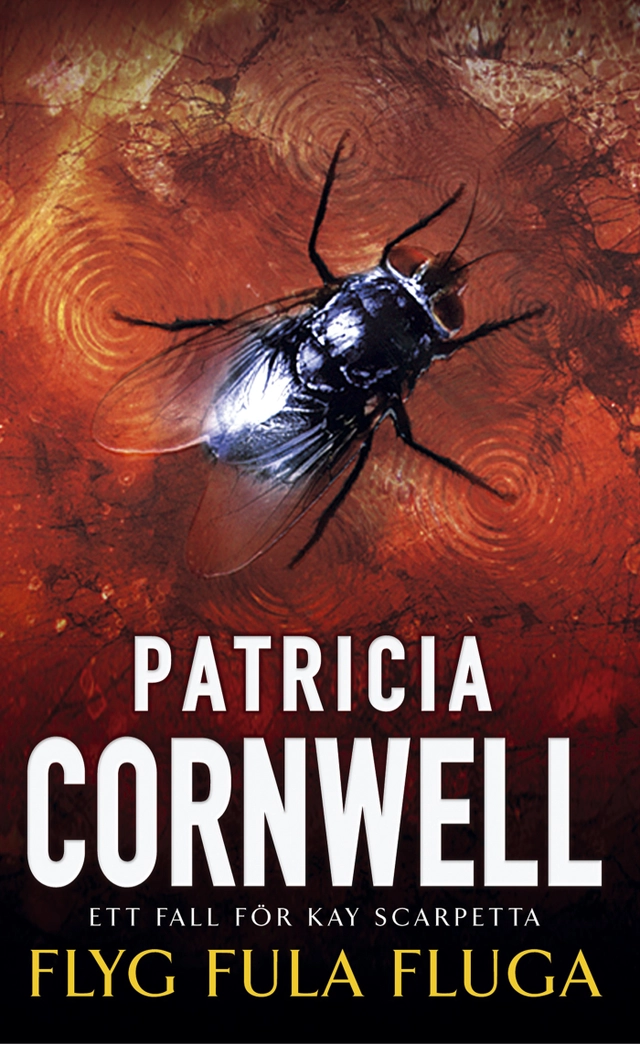 Flyg fula fluga; Patricia Cornwell; 2006
