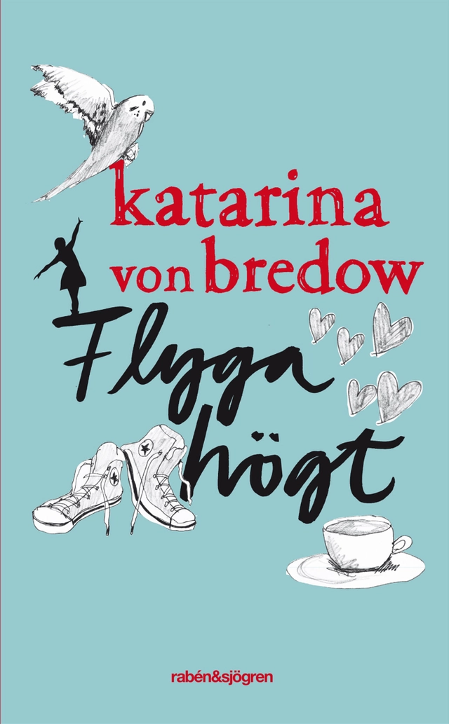 Flyga högt; Katarina von Bredow; 2012