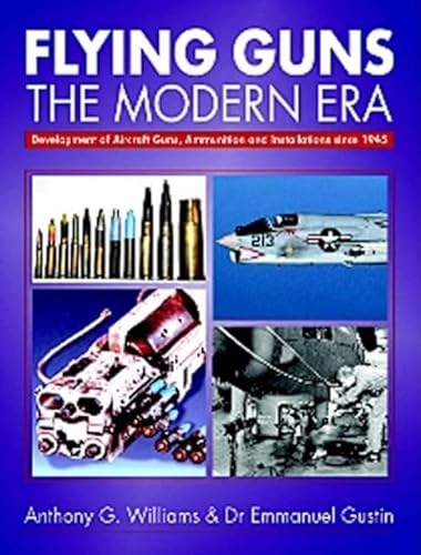 Flying guns : the modern era; Anthony G. Williams; 2004