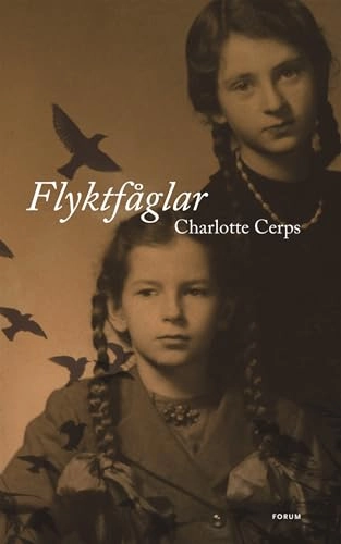 Flyktfåglar; Charlotte Cerps; 2008