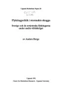 Flyktingpolitik i stormakts skugga : Sverige och de sovjetryska flyktingarna under andra världskriget; Anders Berge; 1992