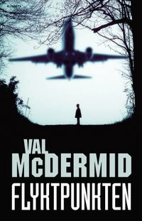 Flyktpunkten; Val McDermid; 2013