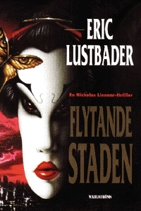 Flytande staden; Eric Lustbader; 1997